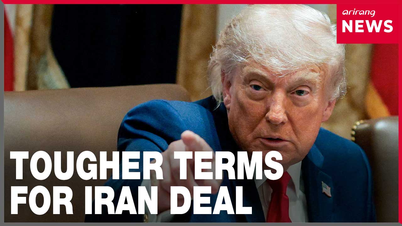 Trump Seeks Tougher Terms Over Iran Deal as Tehran Pushes Back Against Proposals